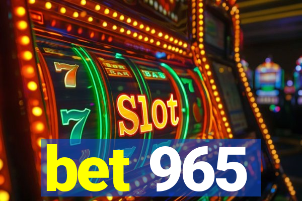 bet 965